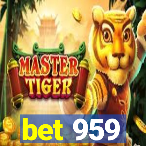 bet 959